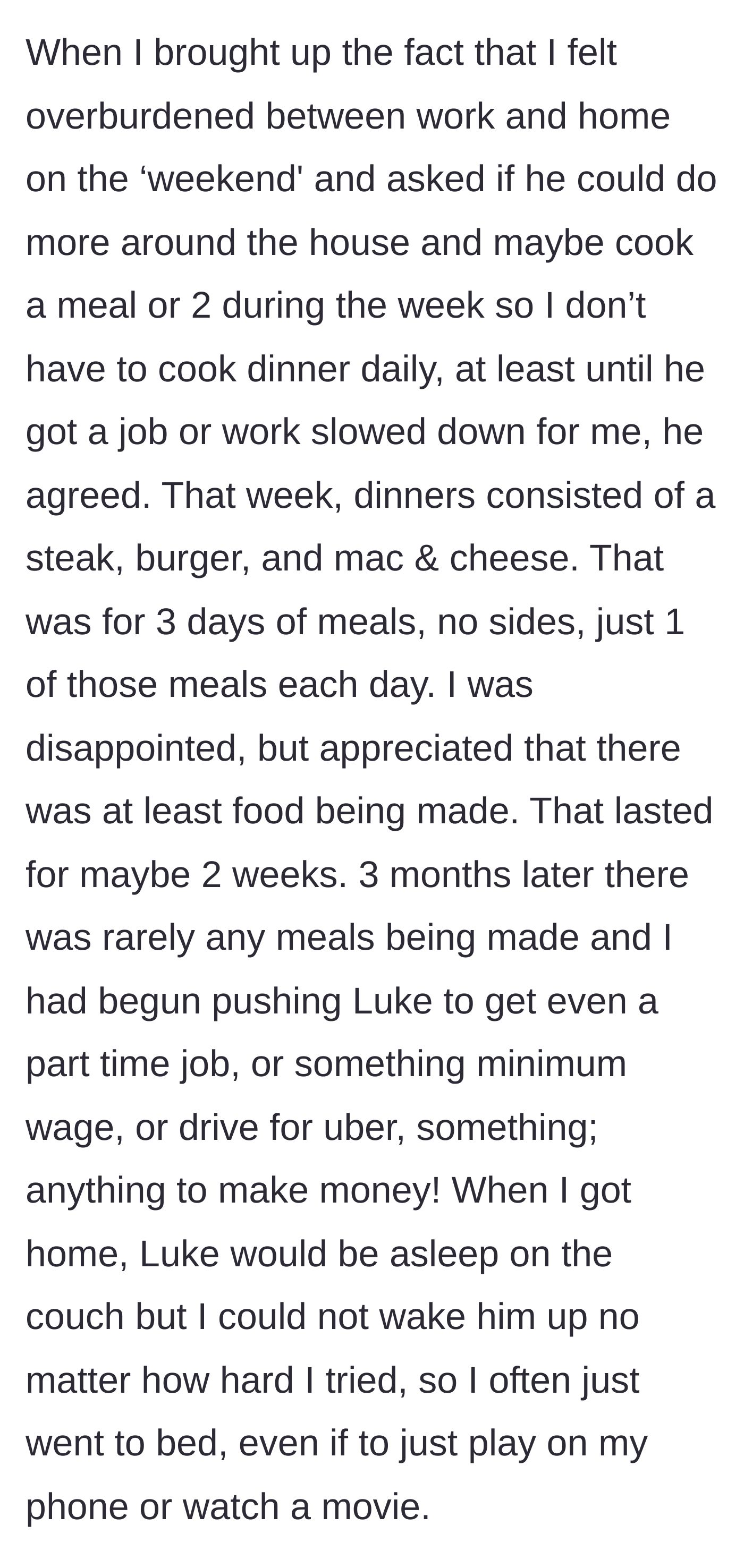 Story part 9 - After being asked to help out, the boyfriend cooks basic meals for three days before giving up and sleeping all day.