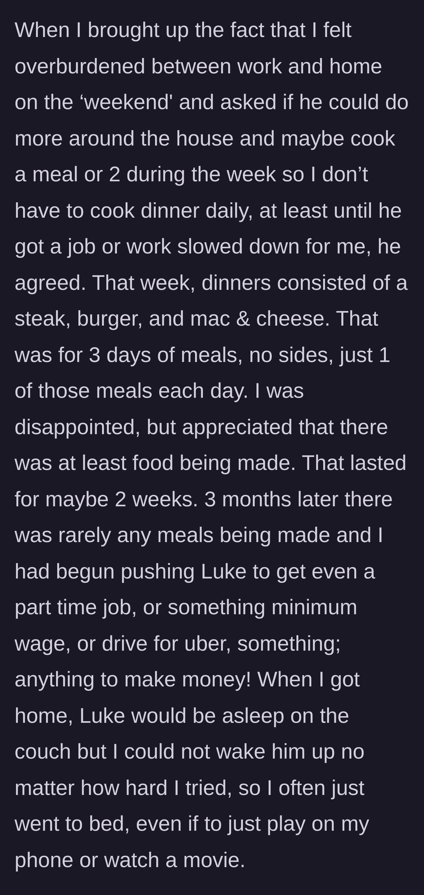 Story part 9 - After being asked to help out, the boyfriend cooks basic meals for three days before giving up and sleeping all day.