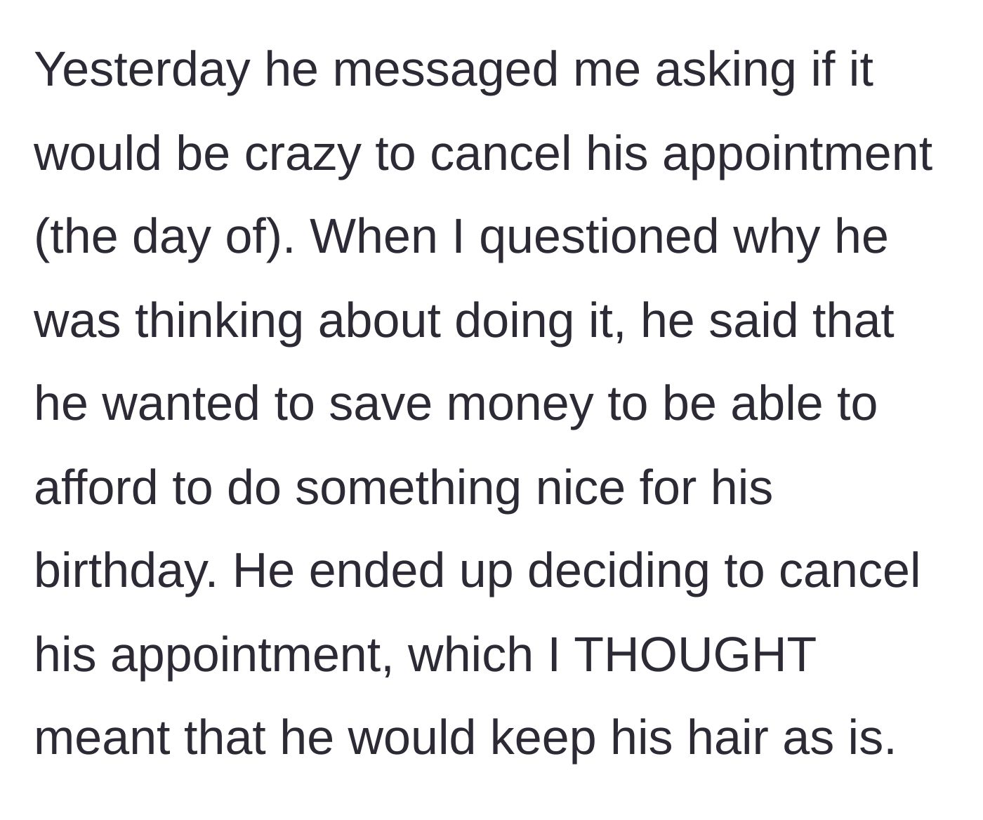 Story part 2 - Boyfriend considers canceling his paid hair appointment to save money.