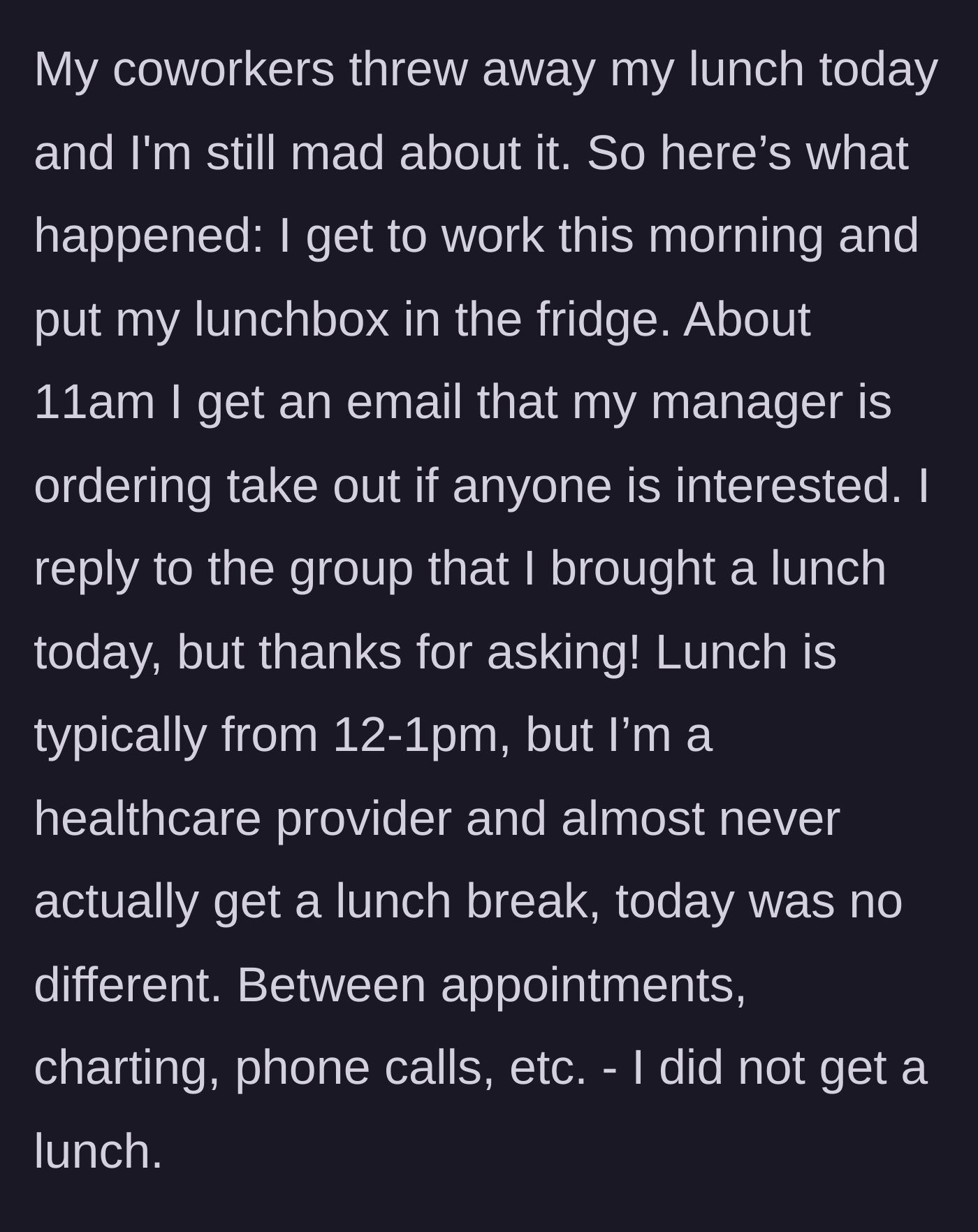 Story part 1 - A healthcare worker puts their lunch in the office fridge and works through their break, explicitly declining a group takeout order via email.