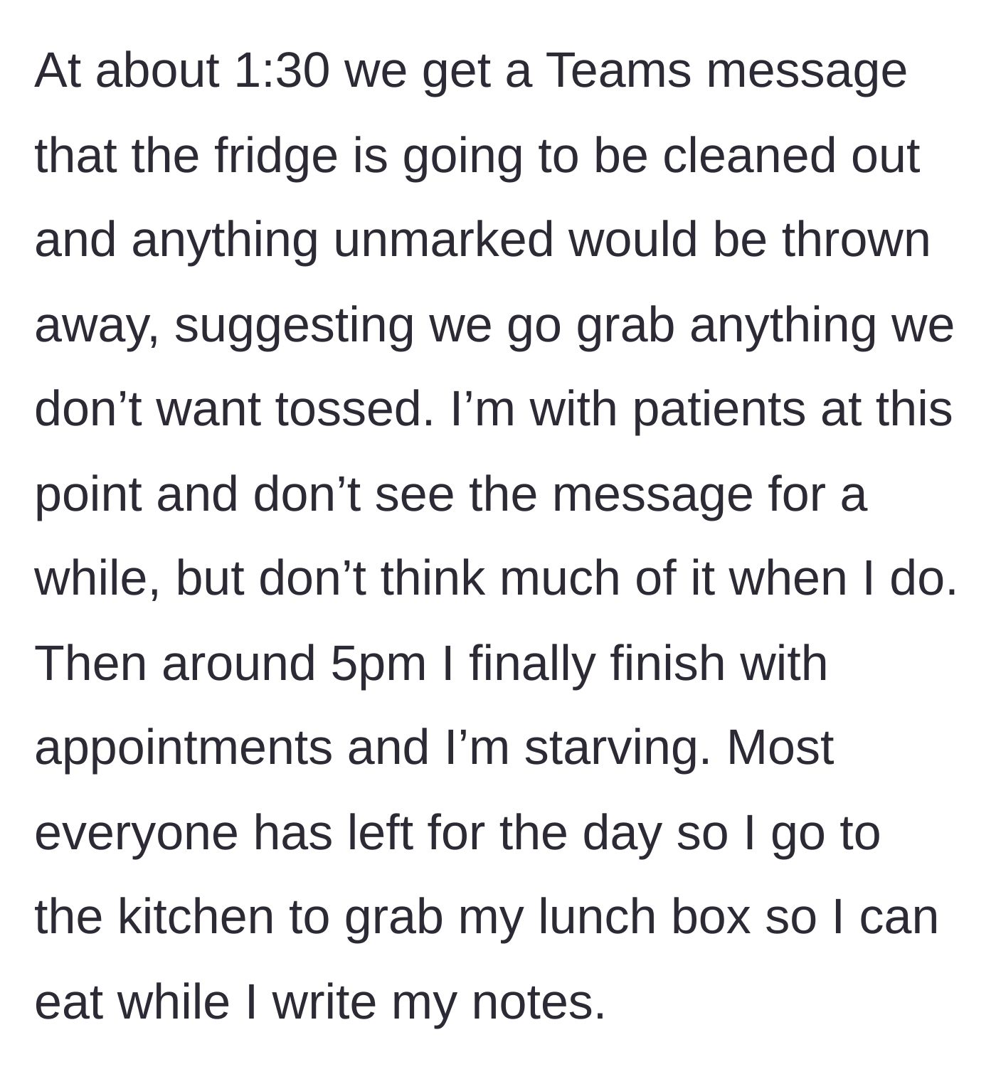 Story part 2 - A midday warning about a fridge cleanout is sent, but the busy worker doesn't see it until 5 PM when they finally go to eat.