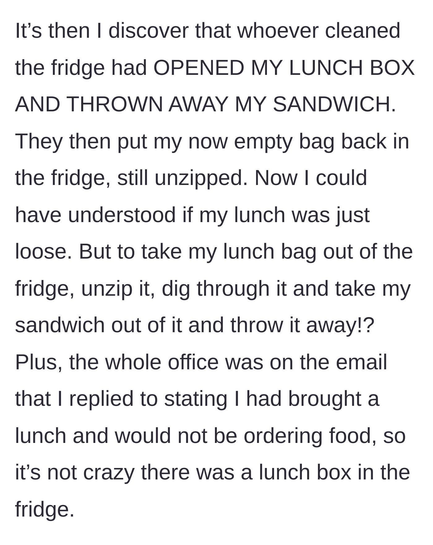 Story part 3 - The worker discovers their lunchbox was unzipped and the sandwich was thrown away, leaving the empty bag in the fridge.