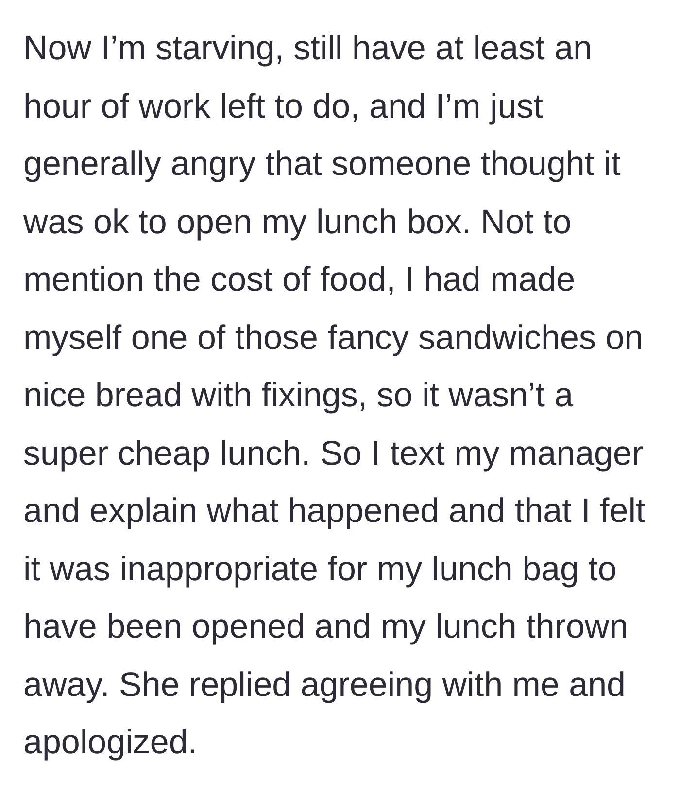 Story part 4 - Angry and hungry, the worker reports the destruction of their expensive sandwich to a supportive manager.