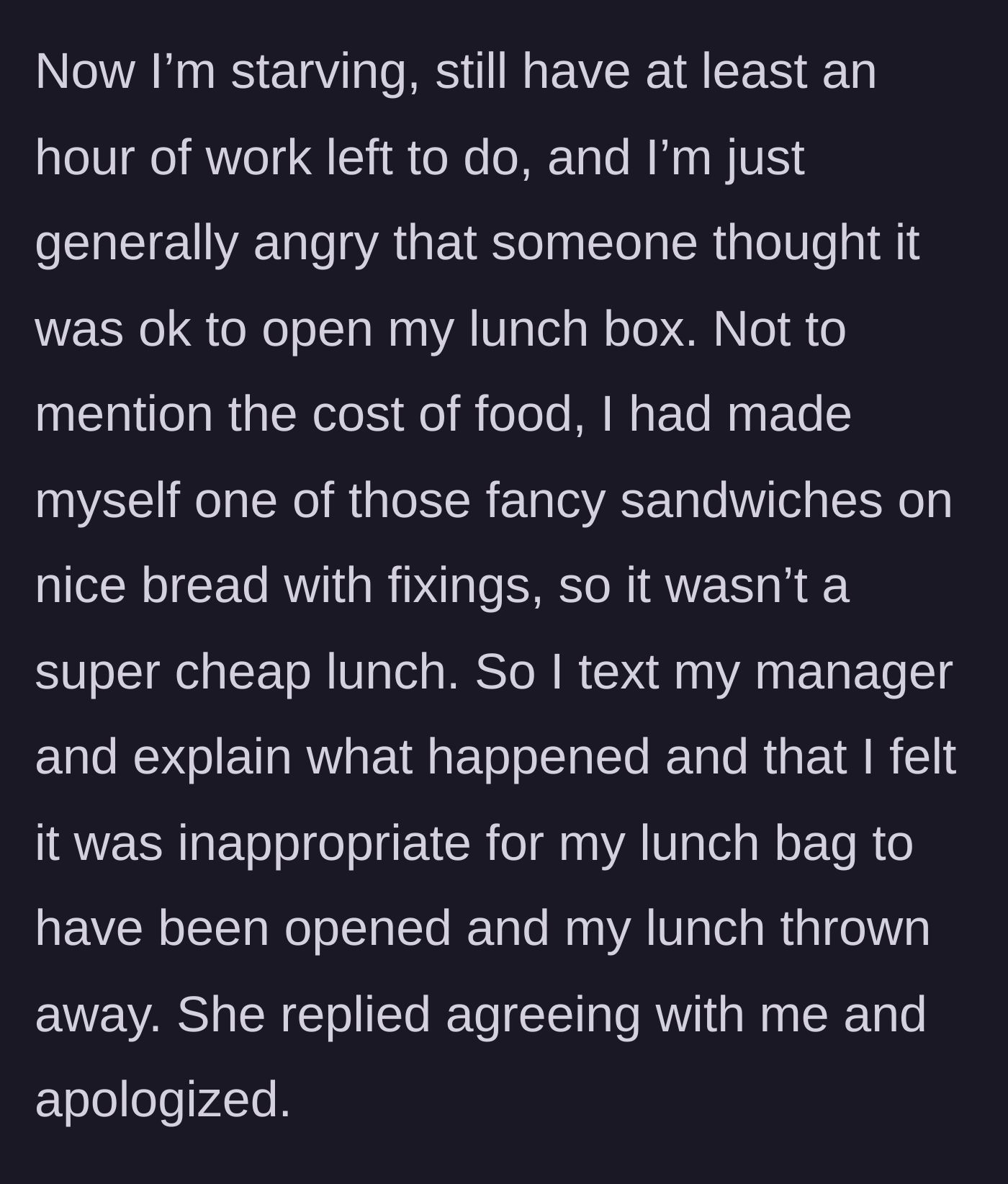 Story part 4 - Angry and hungry, the worker reports the destruction of their expensive sandwich to a supportive manager.