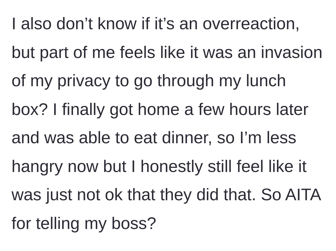 Story part 6 - The worker questions if they overreacted to the privacy invasion now that their hangry feelings have subsided.