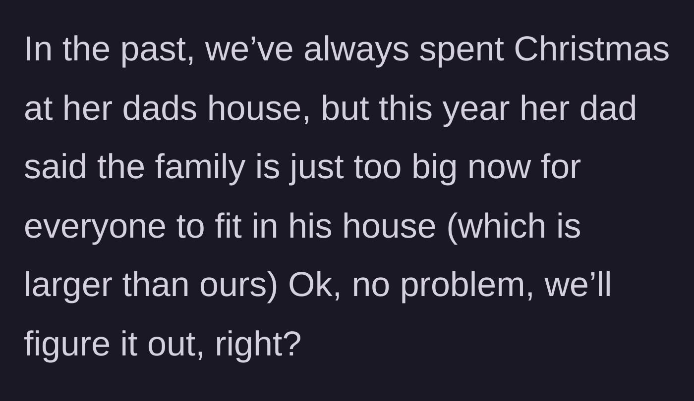Story part 3 - The father-in-law cancels his traditional Christmas hosting duties due to a lack of space.