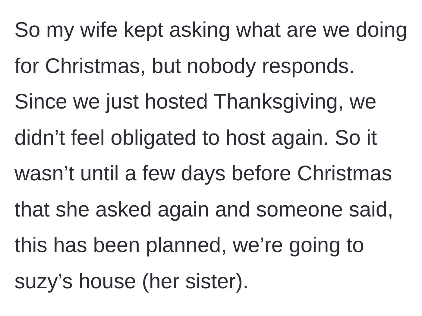 Story part 4 - The wife tries to find out Christmas plans but gets ignored until the last minute, learning her sister is hosting.