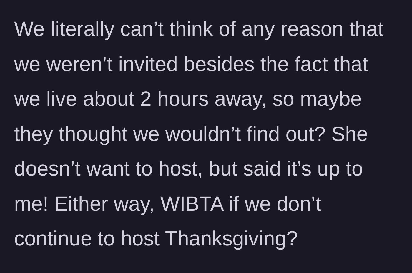 Story part 7 - The couple realizes they were likely excluded due to distance, and the wife leaves the Thanksgiving decision to him.