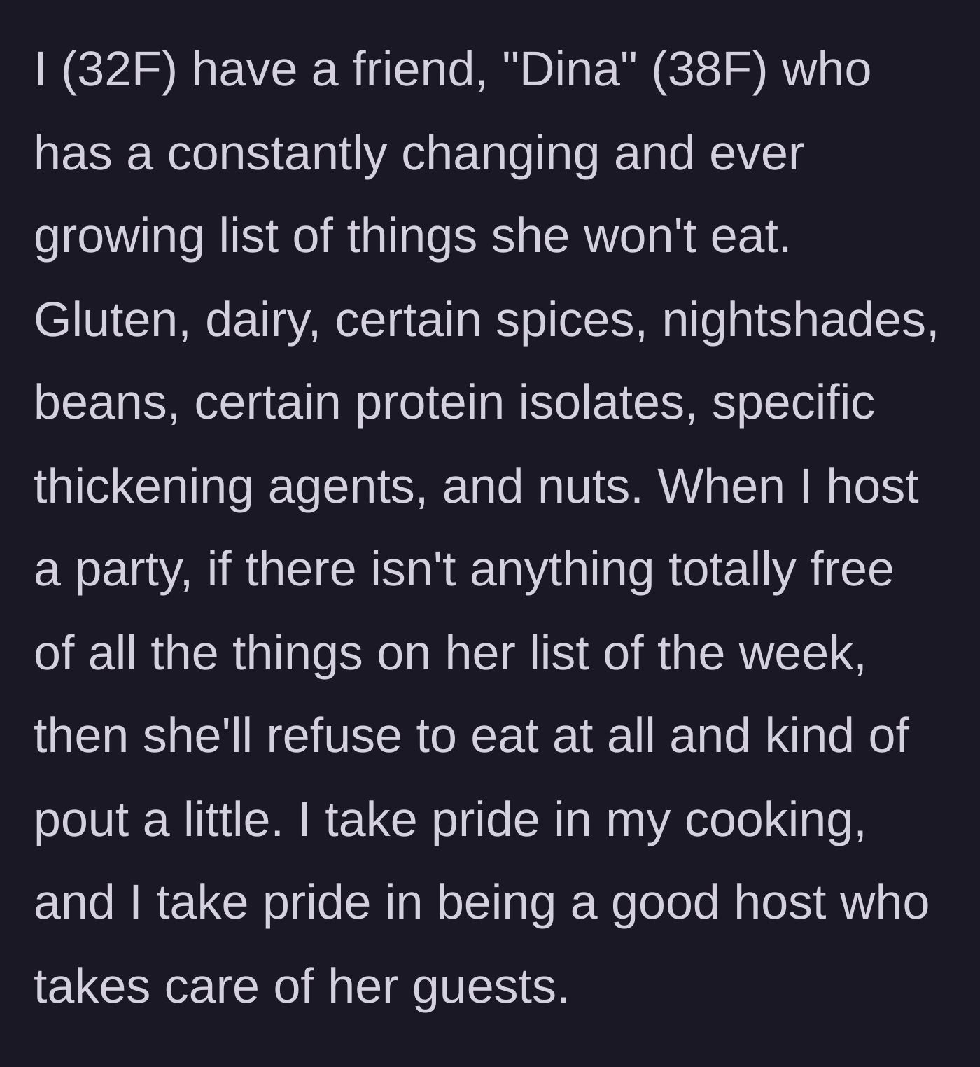 Story part 1 - A 32-year-old woman describes her 38-year-old friend's constantly growing, exhausting list of food allergies and her tendency to pout if not catered to.