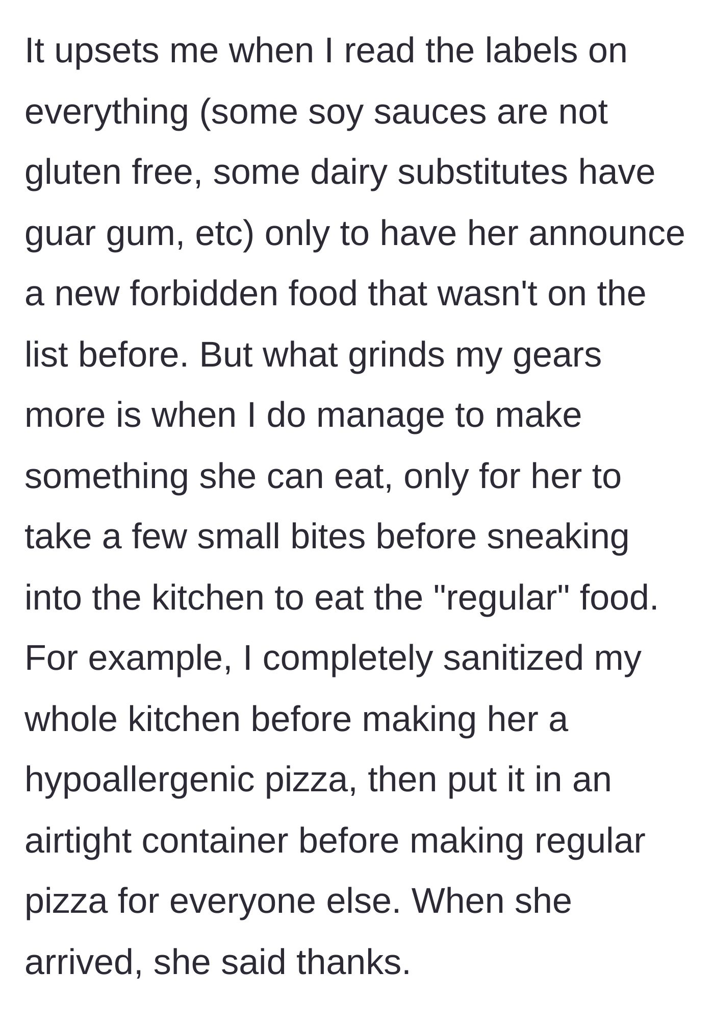 Story part 2 - The host painstakingly reads ingredient labels and completely sanitizes her kitchen to make a hypoallergenic pizza, only to realize the friend sneaks regular food.