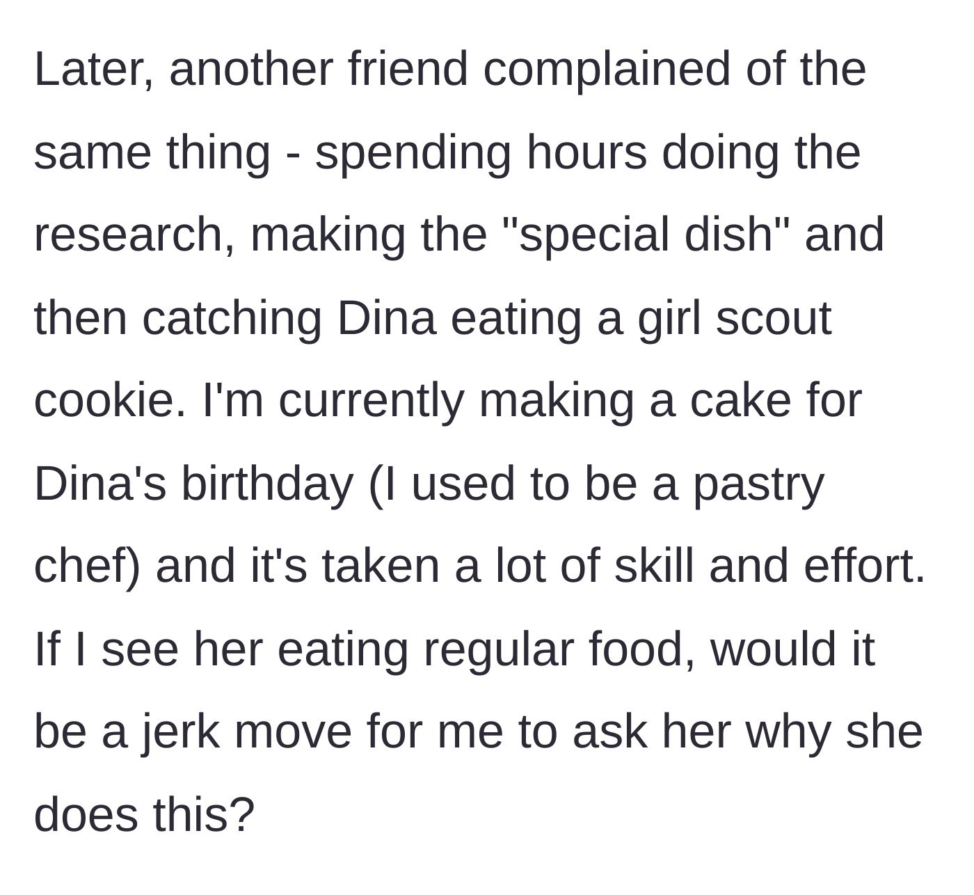 Story part 4 - The host learns another friend caught the woman eating a Girl Scout cookie after making a special dish, and wonders if she should confront her while making her an elaborate birthday cake.