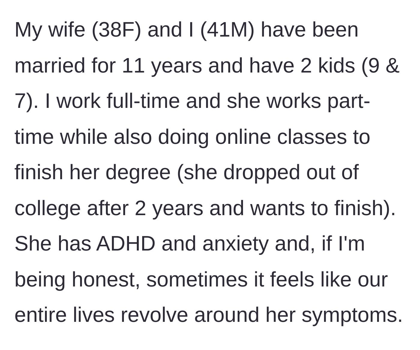 Story part 1 - Husband describing his 11-year marriage and how their lives heavily revolve around managing his wife's anxiety and ADHD symptoms.