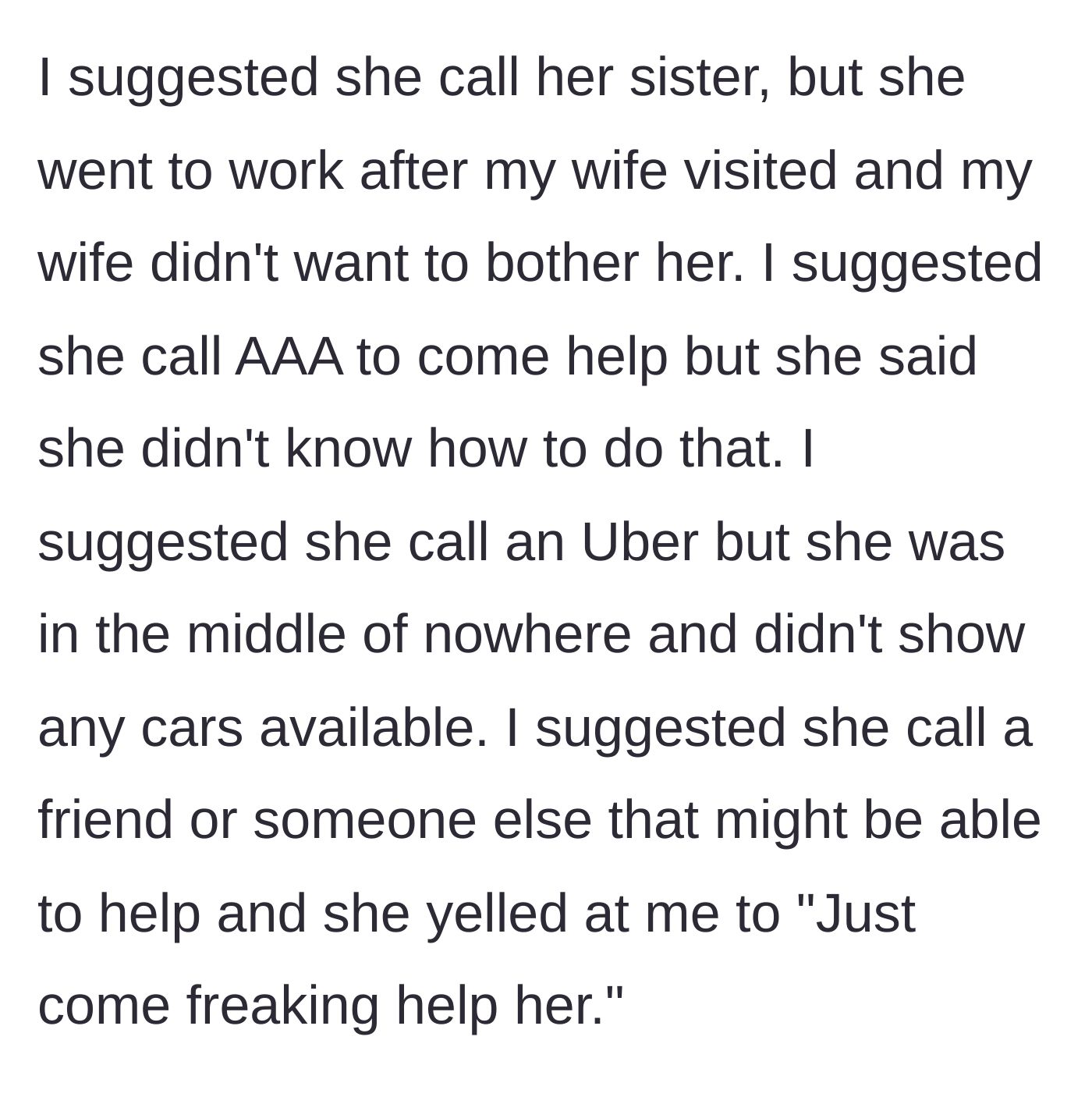 Story part 4 - Husband offering practical, adult solutions like calling AAA or an Uber, and his wife yelling at him to just come help her.