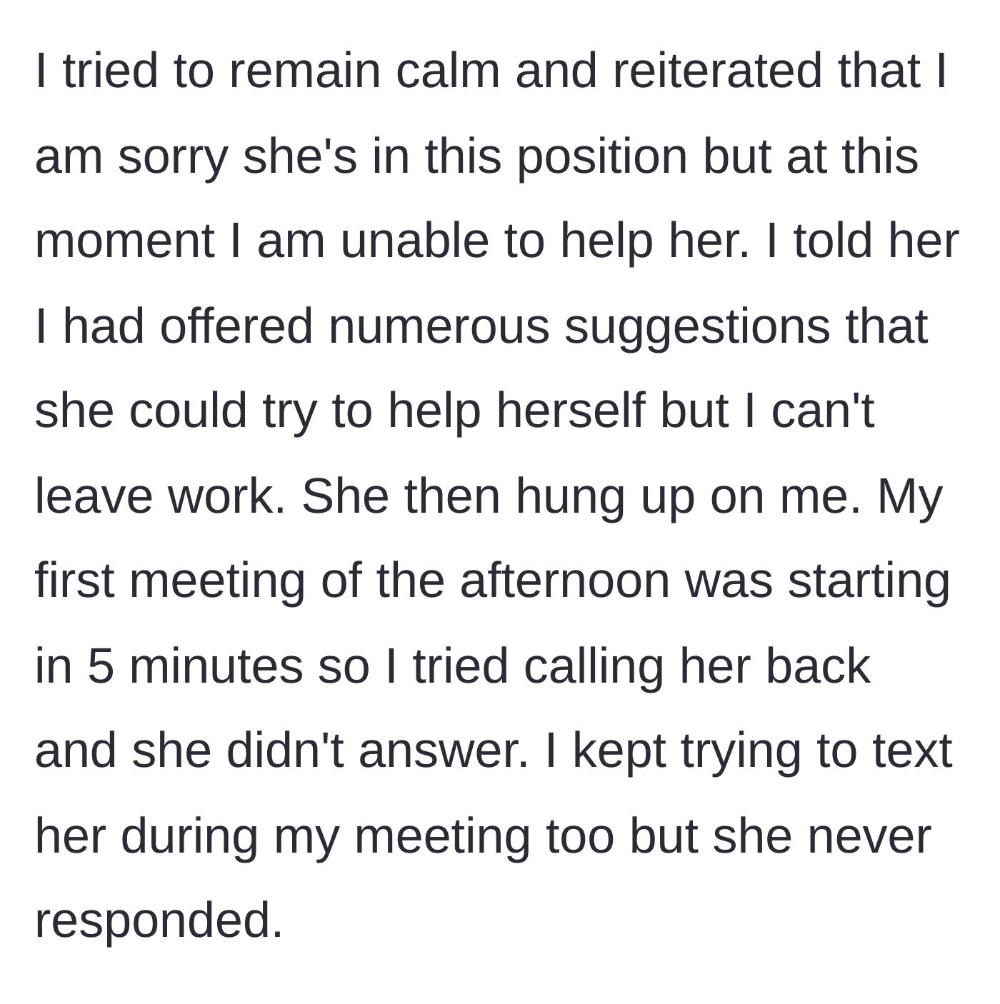 Story part 5 - Husband calmly reiterating his inability to leave work and his wife angrily hanging up on him right before his meeting.