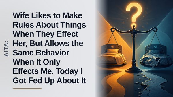 The Overworked Husband Who Finally Snapped at His Hypocritical Wife's Absurd Bedroom Rules