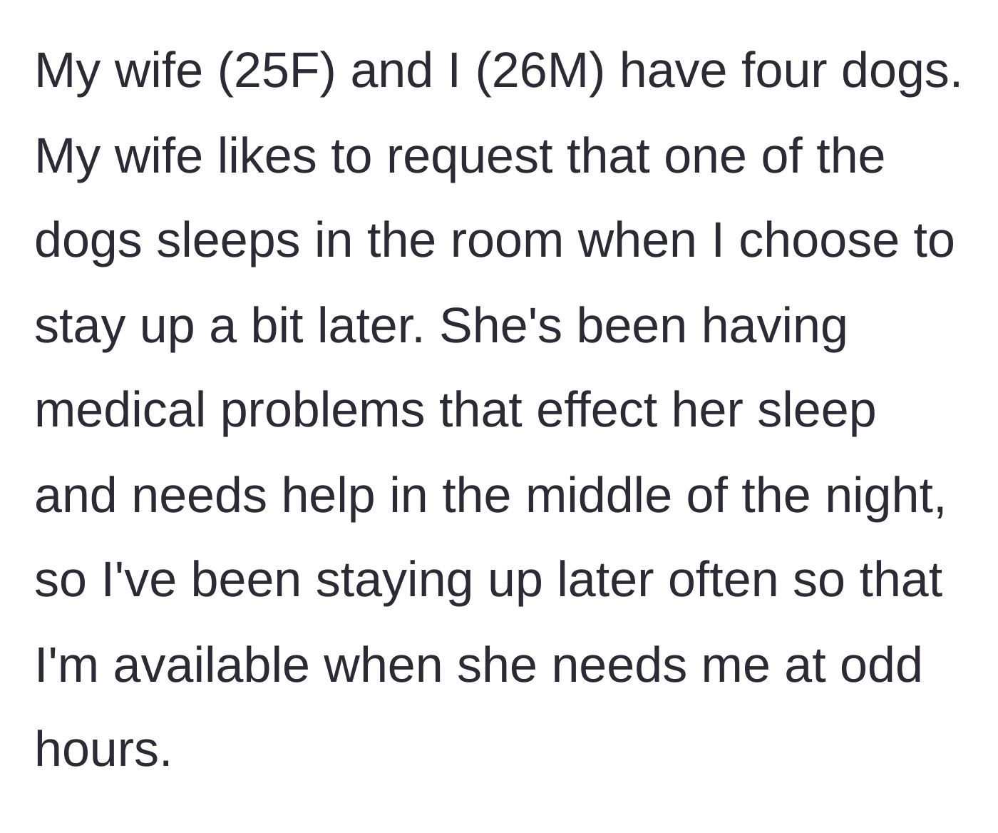 Story part 1 - A husband explains he stays up late to help his sick wife and their four dogs.