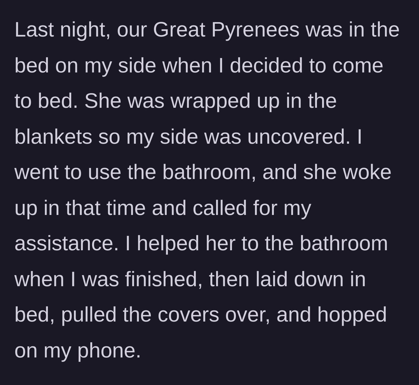 Story part 2 - The husband helps his wife to the bathroom while a large dog occupies his side of the bed.