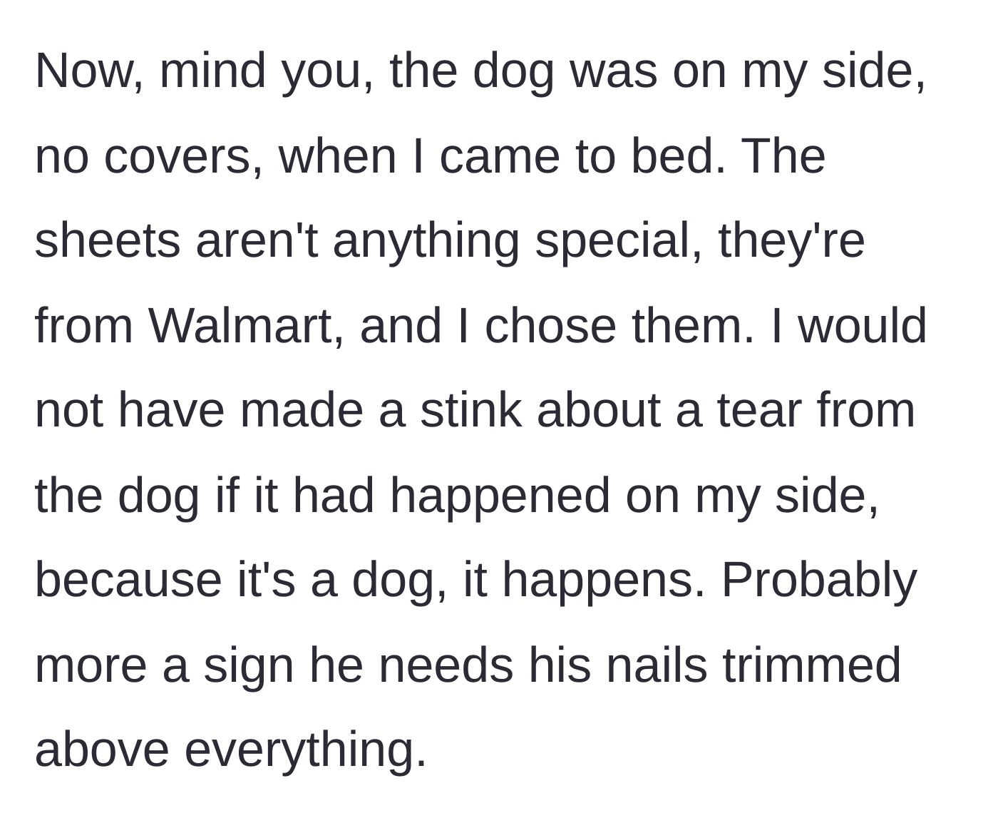 Story part 5 - The husband reflects on how the dog was on his side in the exact same way without her caring, and notes the sheets are cheap.