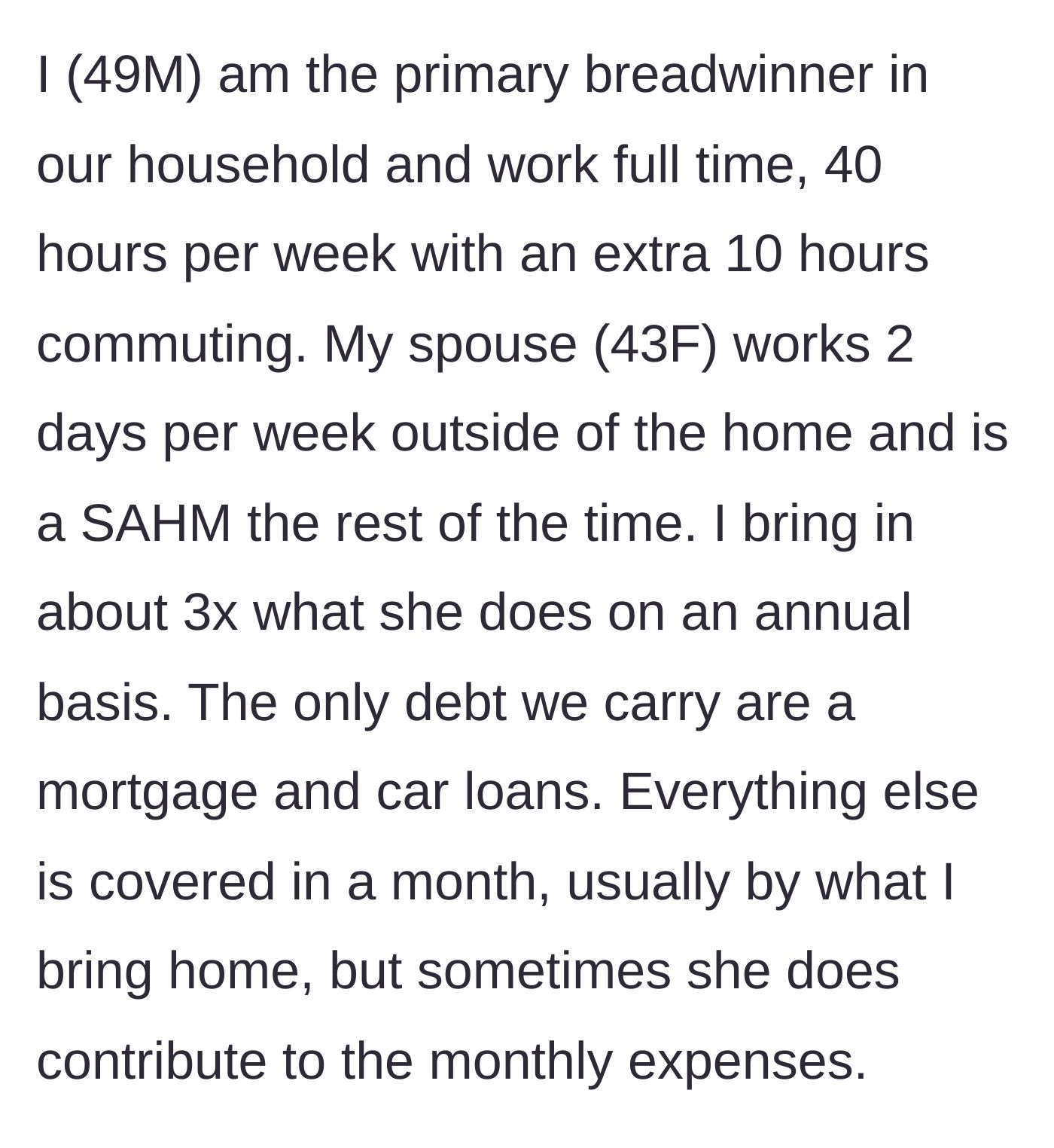 Story part 1 - The husband outlines the income disparity and his status as the primary breadwinner.