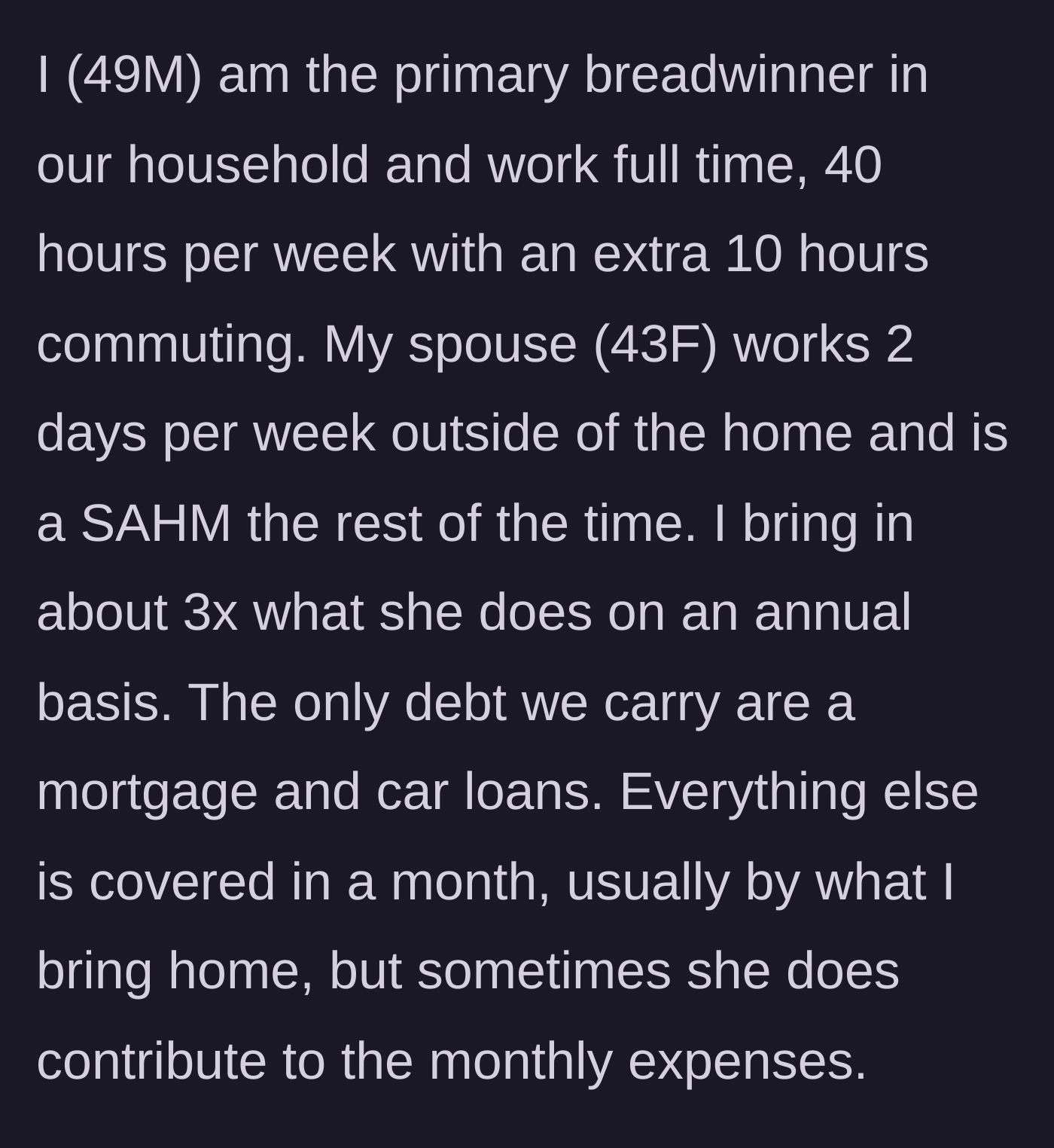 Story part 1 - The husband outlines the income disparity and his status as the primary breadwinner.