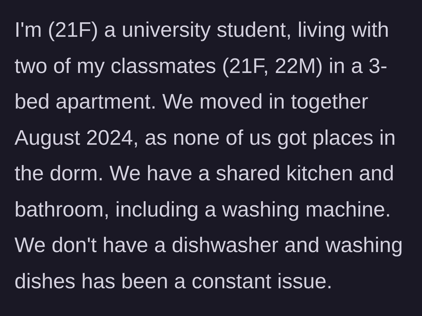 Story part 1 - A brief introduction to three college roommates moving into an apartment with a shared kitchen and no dishwasher.