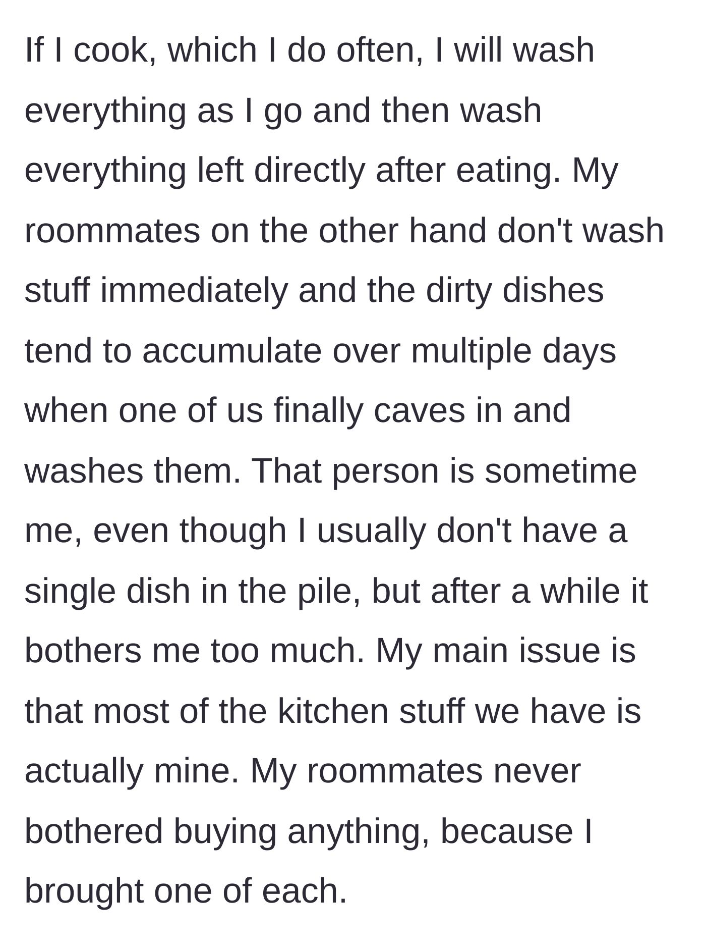 Story part 2 - The main character explains that she washes her dishes immediately, while roommates let them pile up, entirely using the main character's kitchenware.