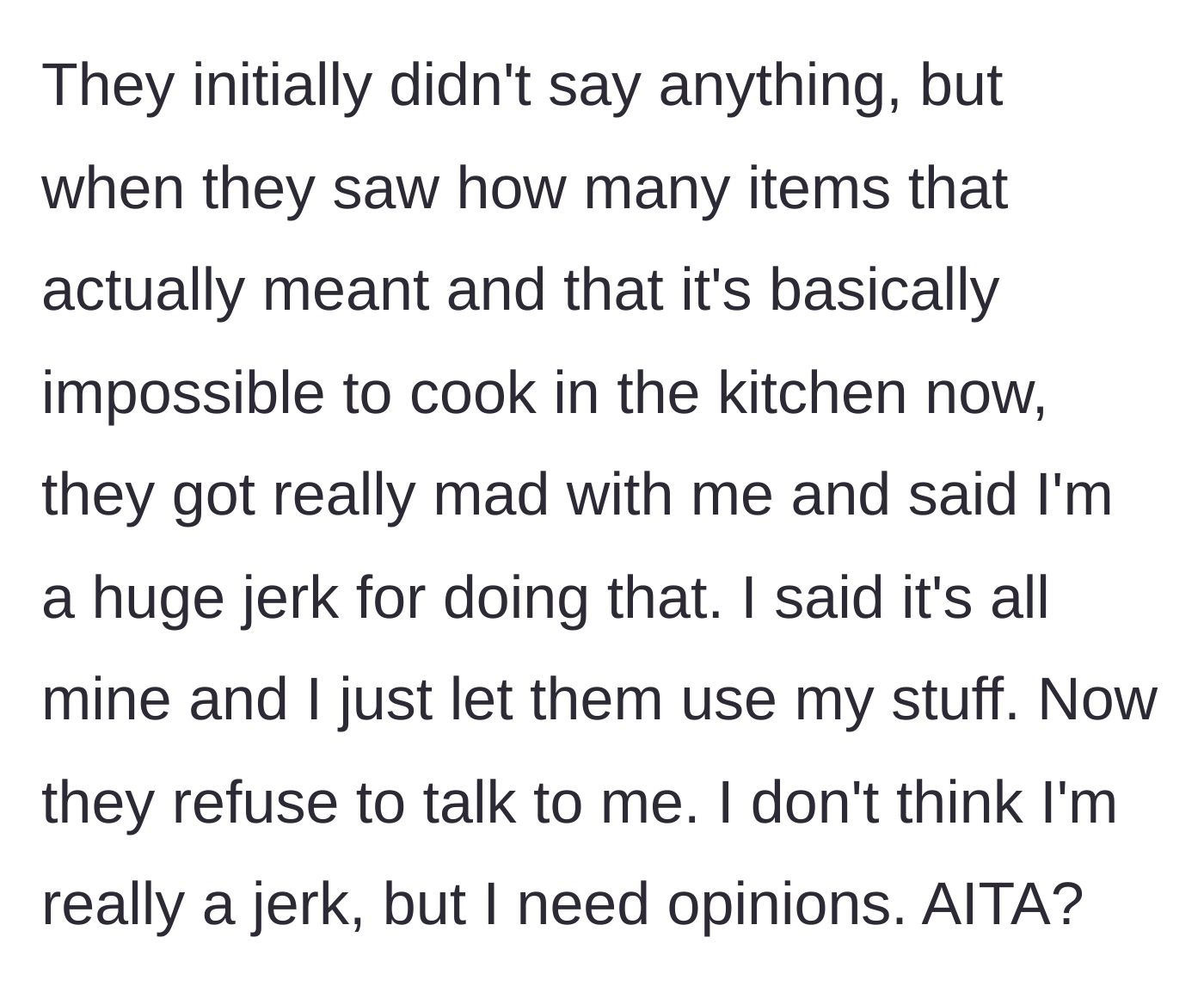 Story part 6 - The roommates realize they can no longer cook without her items, call her a jerk, and start giving her the silent treatment.