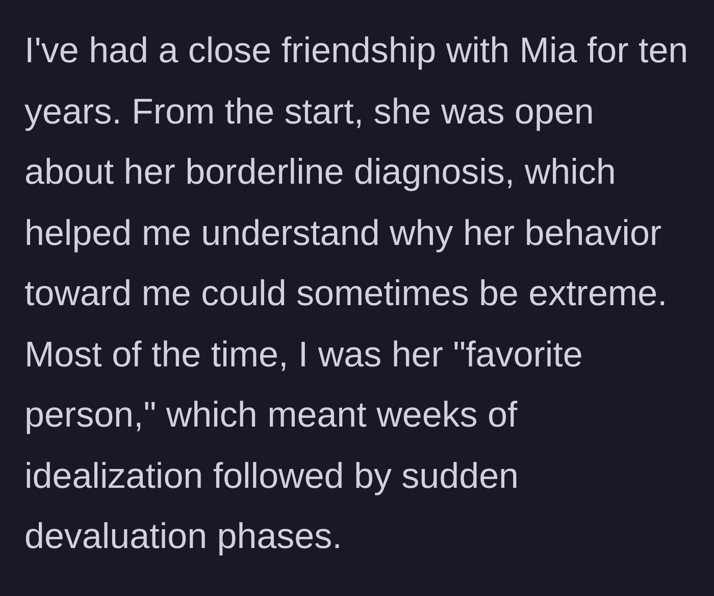 Story part 1 - A brief explanation of a ten-year friendship defined by borderline personality dynamics and the intense highs and lows of the 'favorite person' cycle.