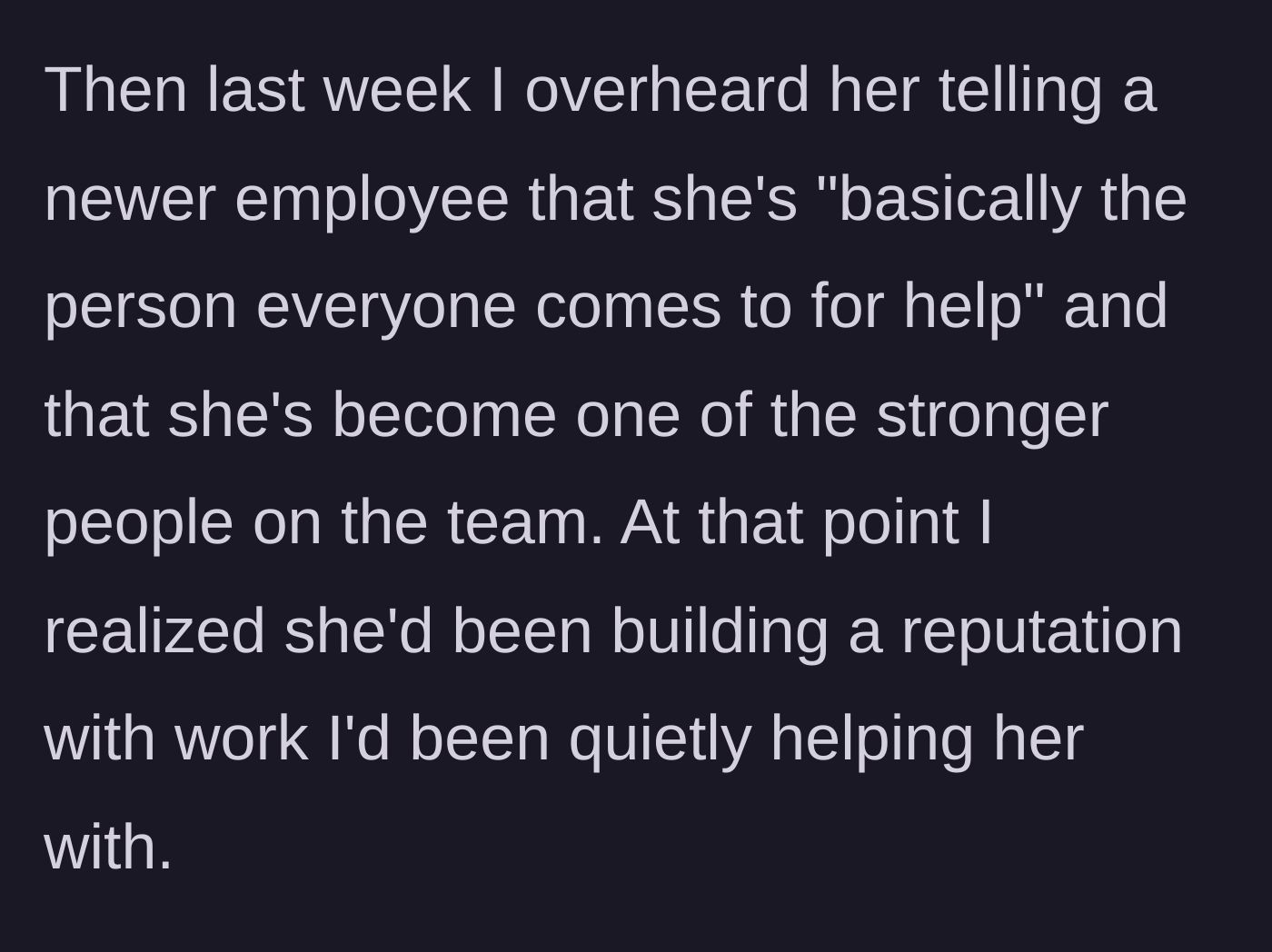 Story part 3 - The main character overhears Mia bragging to a new hire about being the strongest team member and the go-to person for help.
