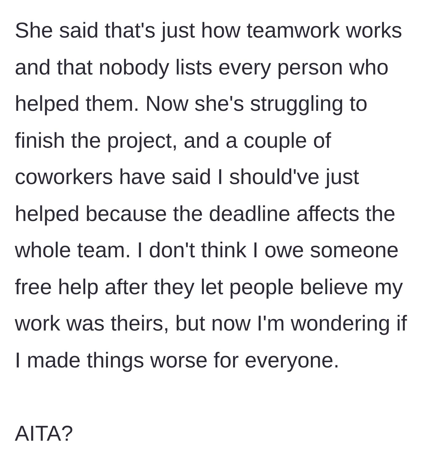 Story part 5 - Mia argues that hiding help is just how teamwork works, and now coworkers are mad at the main character for risking a team deadline.