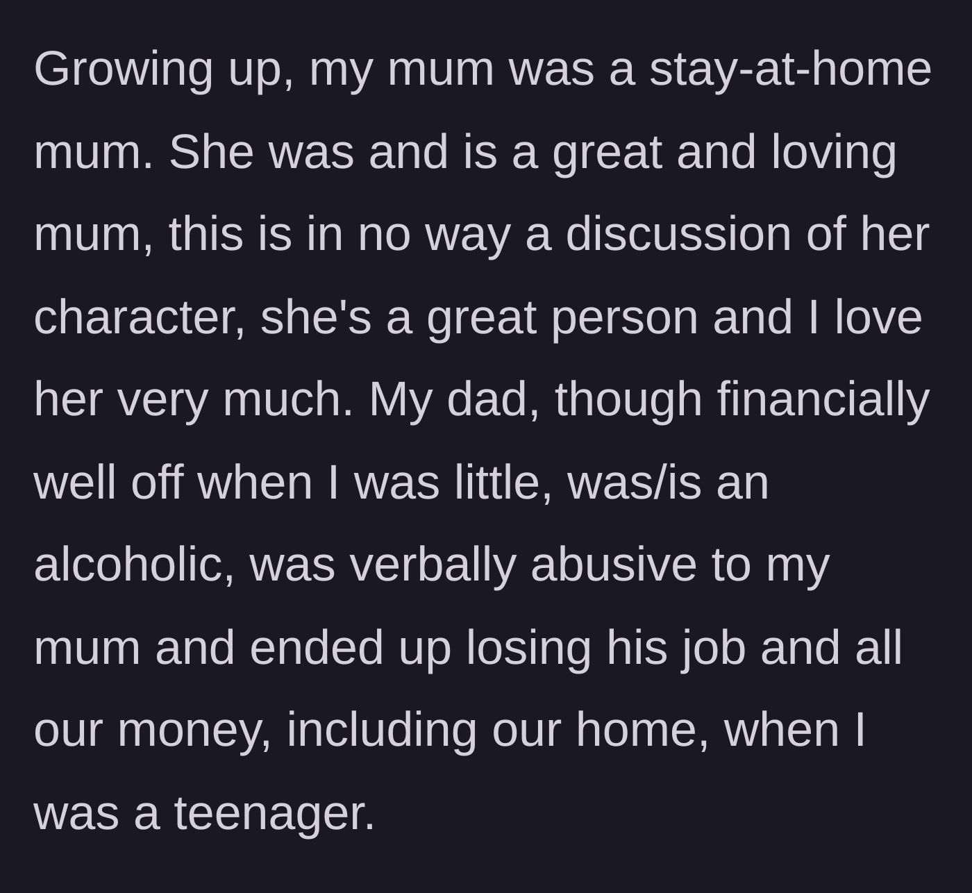 Story part 1 - Describing the childhood trauma, the father's ruinous alcoholism, and the family's subsequent financial collapse.