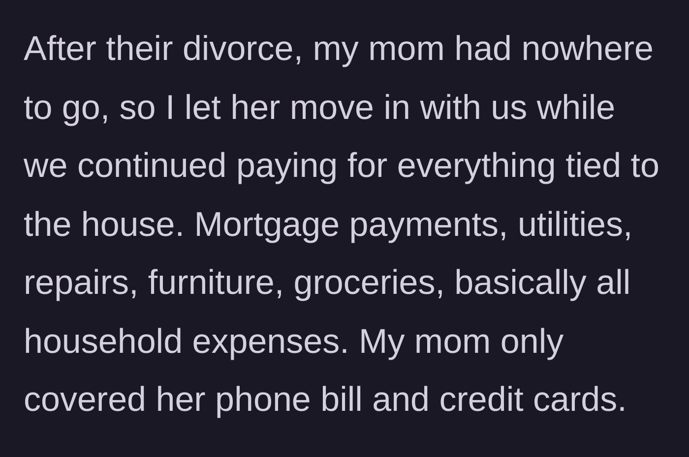 Story part 2 - Mom moves in post-divorce and lives off the couple's dimes