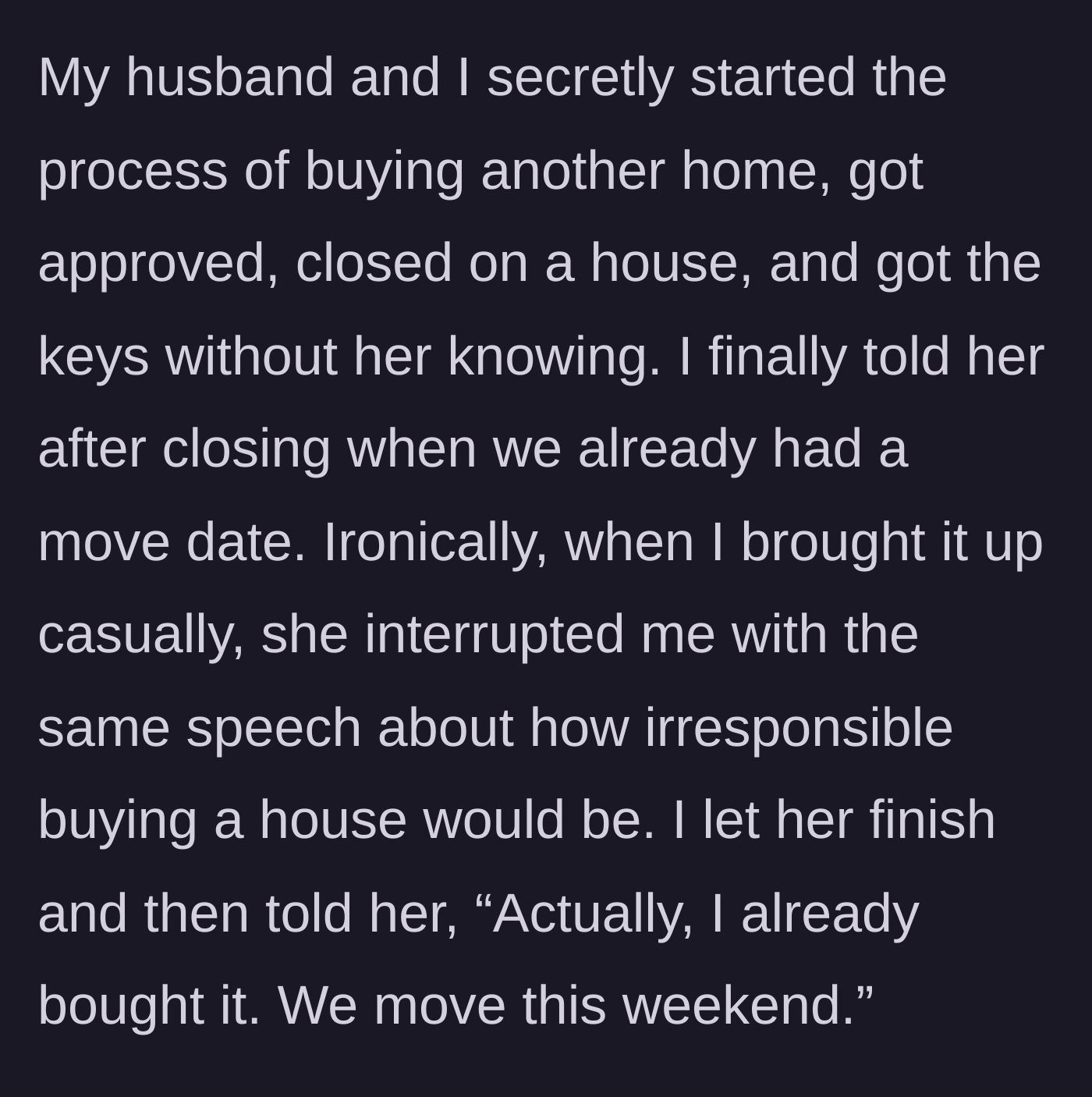 Story part 5 - The couple secretly buys a house and casually drops the news on the mother