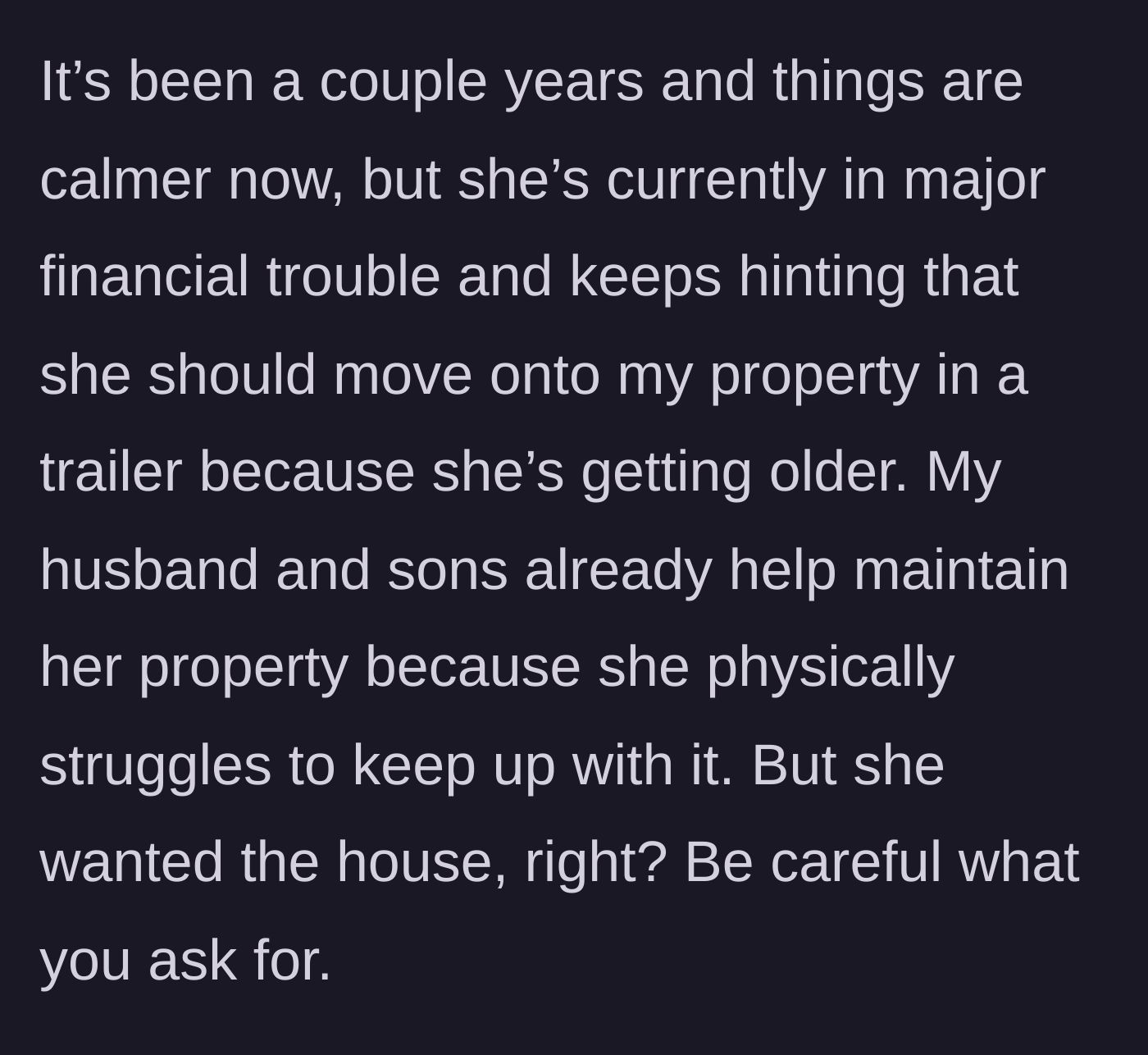 Story part 9 - Fast forward, mom is broke and wants to move a trailer onto the couple's property