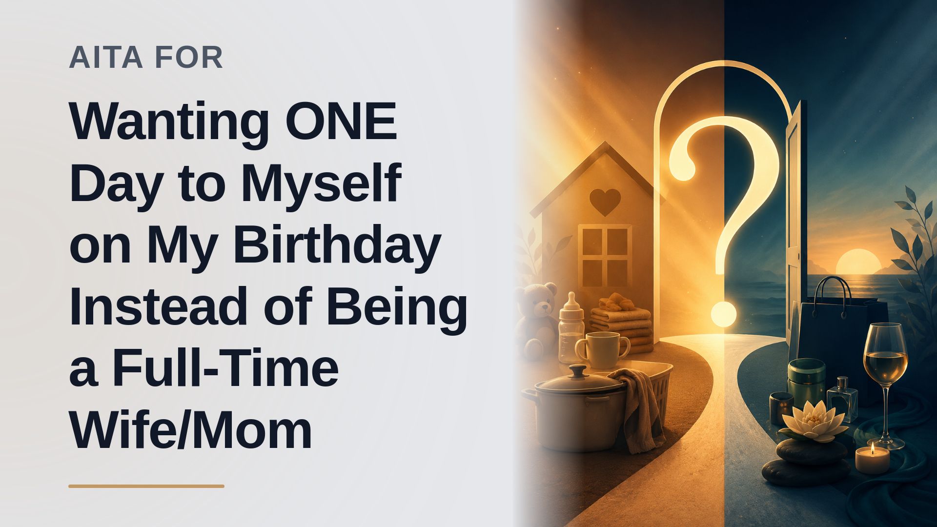 The Overworked Martyr Who Demanded One Solo Birthday Against Her Guilt-Tripping Husband