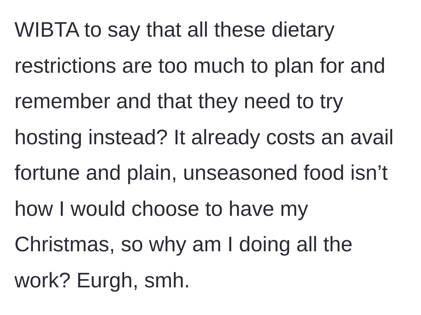 Story part 6 - Questioning if she is in the wrong for refusing to fund and cook an unseasoned, stressful holiday.