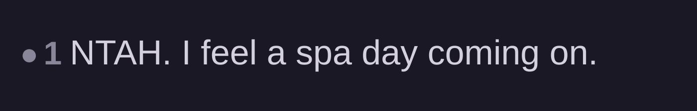 Comment thread 4 - A short comment predicting a much-needed spa day for the author.