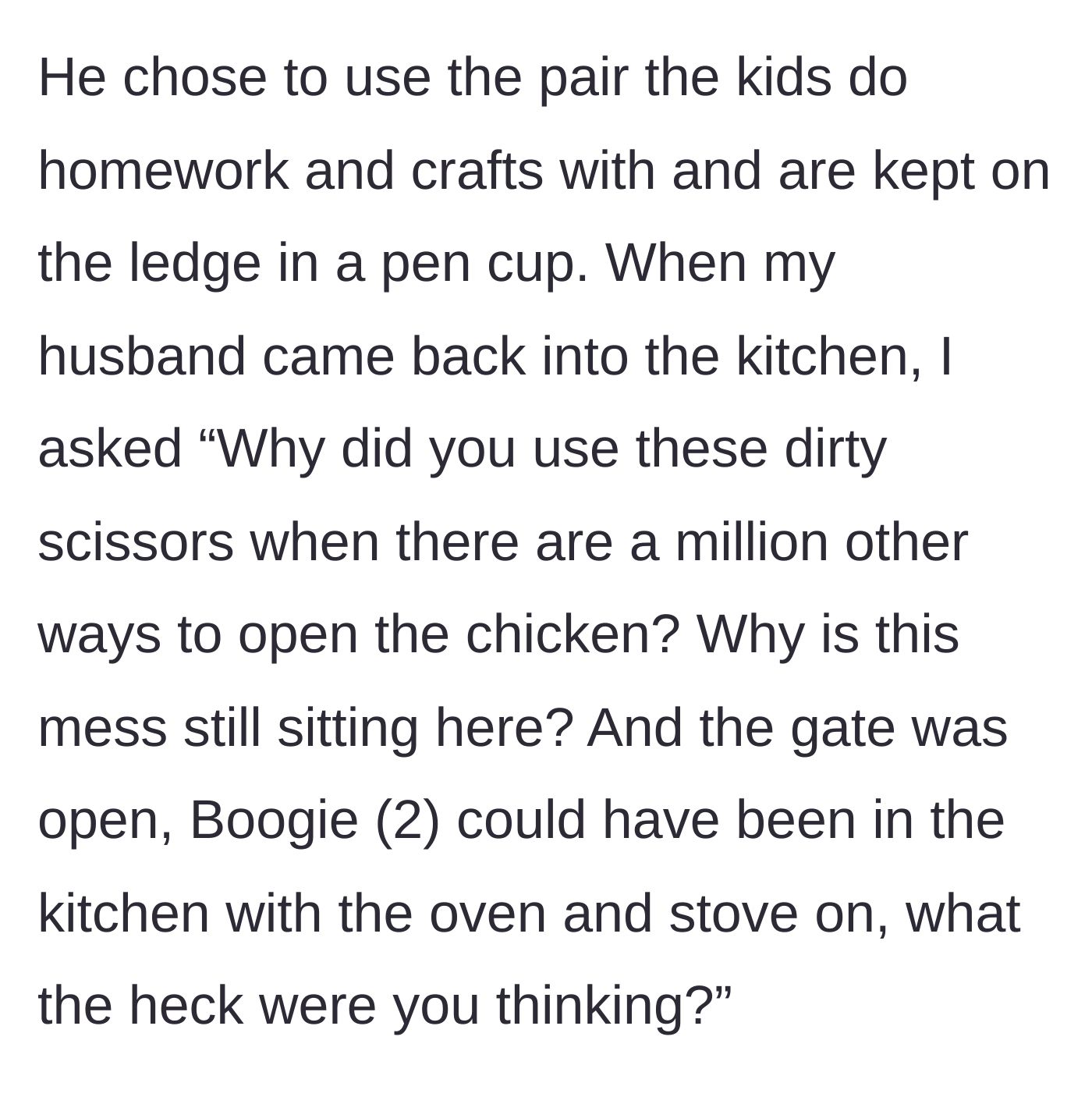 Story part 3 - The mother confronts her husband about using dirty craft scissors, leaving a mess, and leaving the baby gate open with a 2-year-old nearby.
