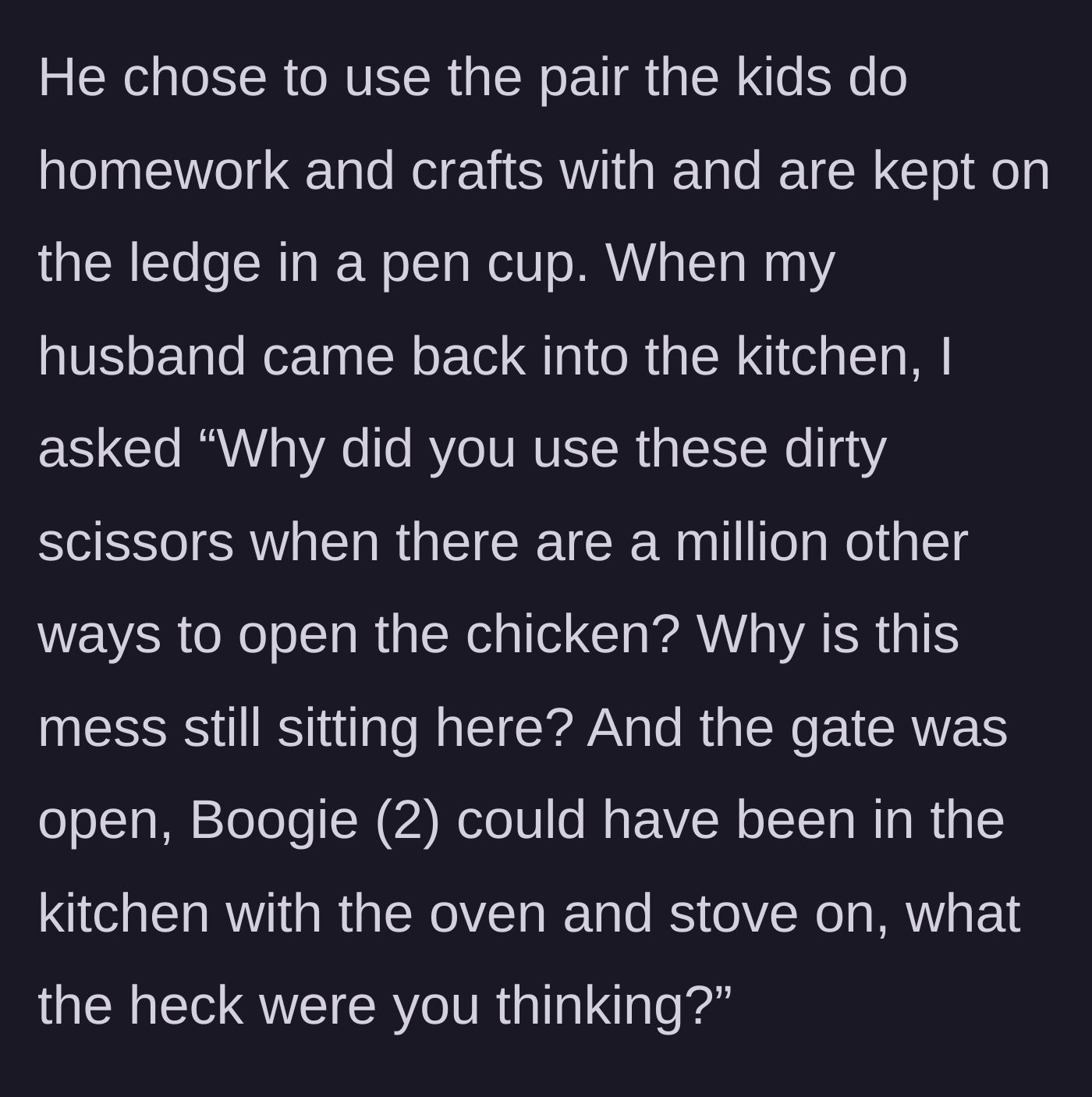 Story part 3 - The mother confronts her husband about using dirty craft scissors, leaving a mess, and leaving the baby gate open with a 2-year-old nearby.
