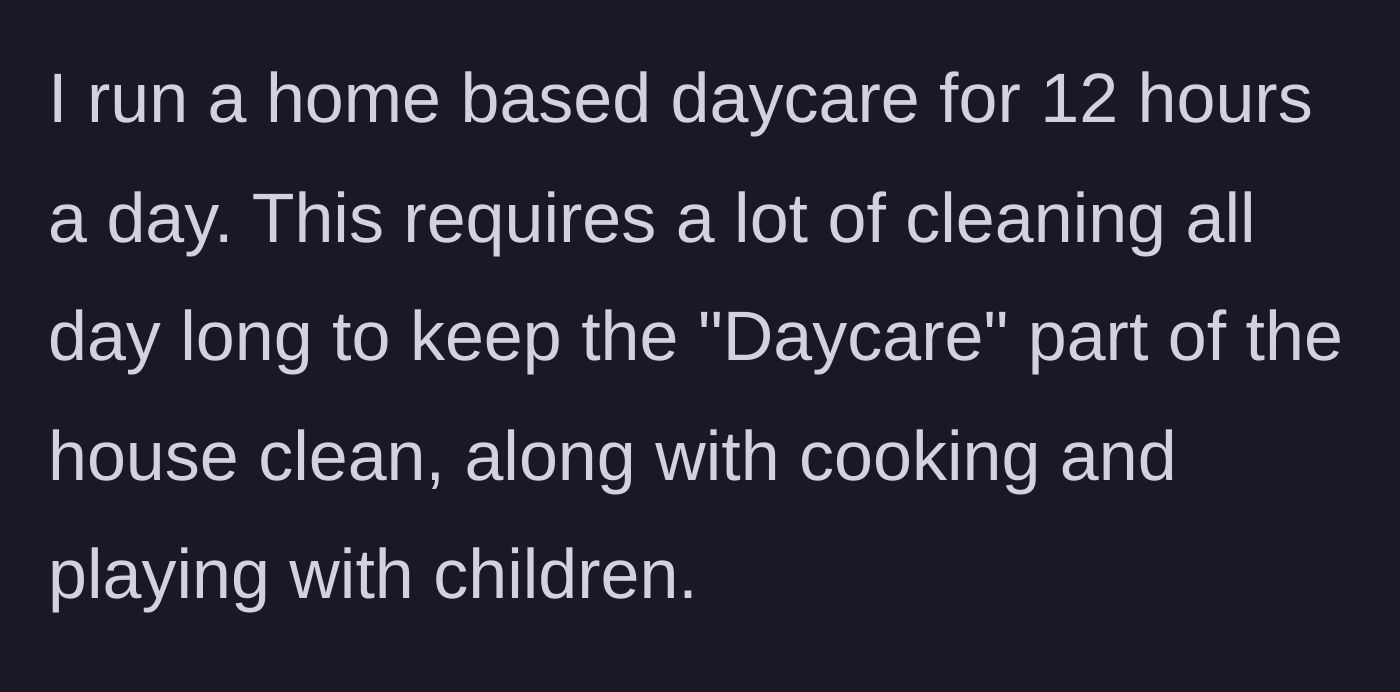 Story part 1 - The main character describes working a grueling 12-hour day running an in-home daycare.