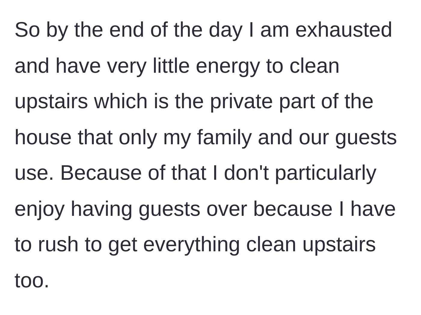 Story part 2 - She explains how exhausted she is and why she dreads hosting guests in the private upstairs area.