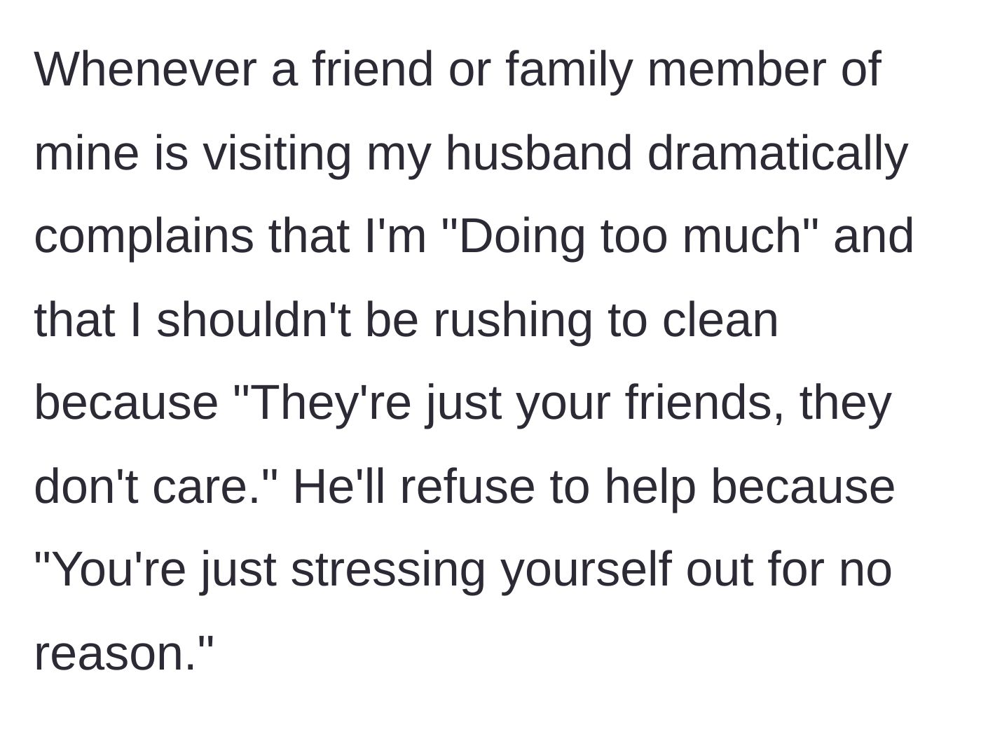 Story part 3 - The husband refuses to help clean for her guests, claiming she is overreacting.