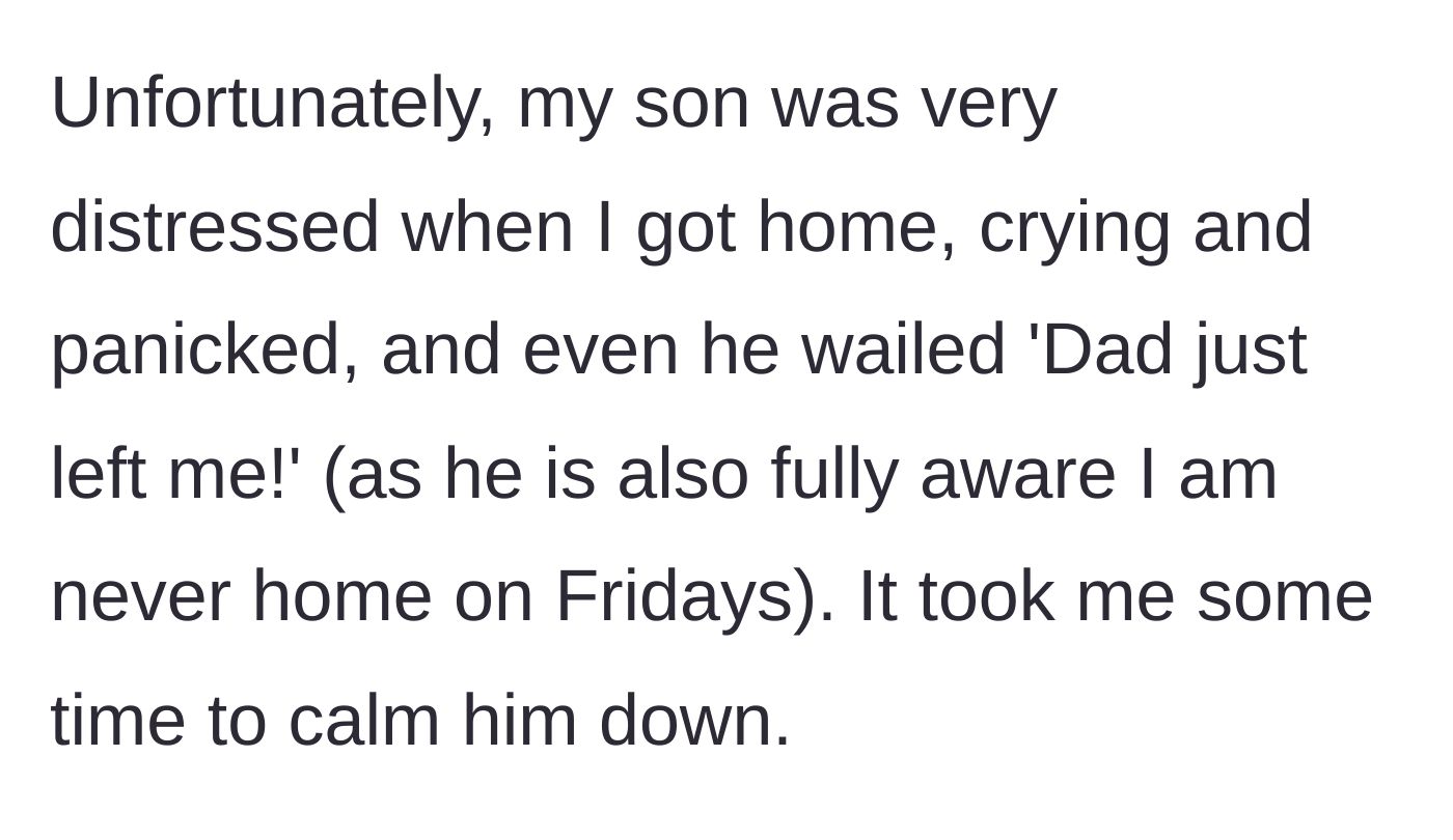 Story part 6 - Mom arrives home to find her son panicked and crying because his dad just abandoned him.