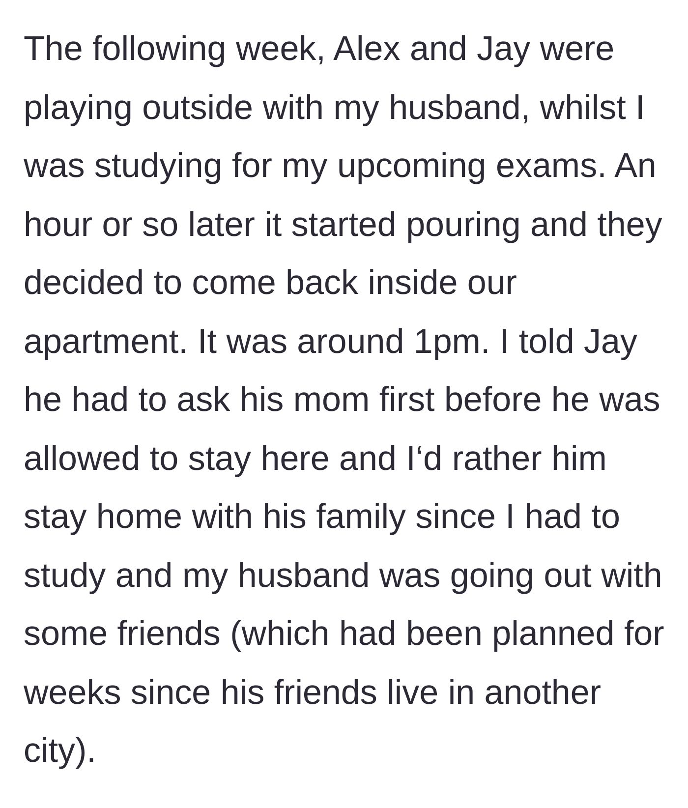Story part 4 - The neighbor's child tries to stay over during a rainstorm on a day the host mother desperately needs to study.