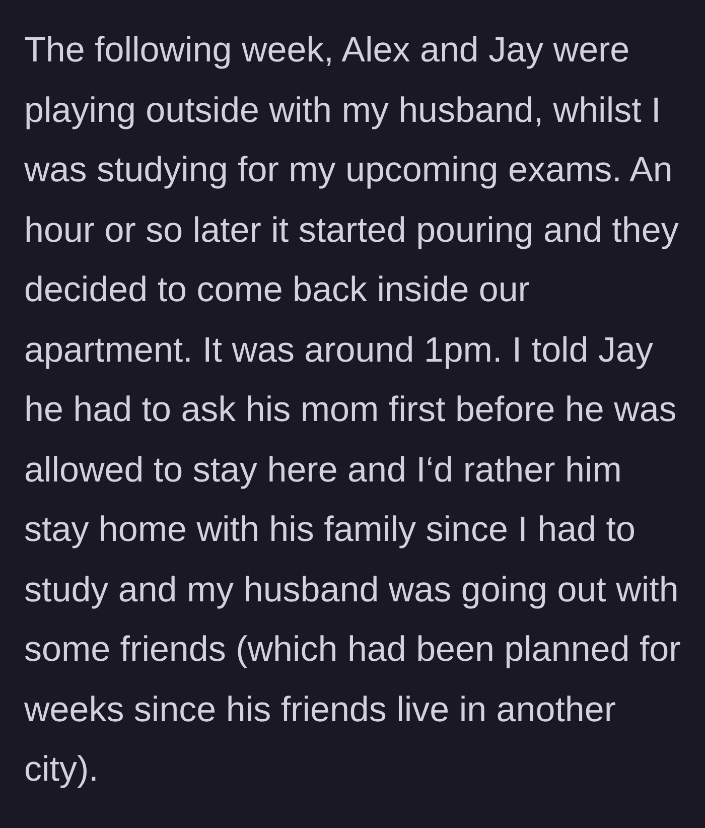 Story part 4 - The neighbor's child tries to stay over during a rainstorm on a day the host mother desperately needs to study.