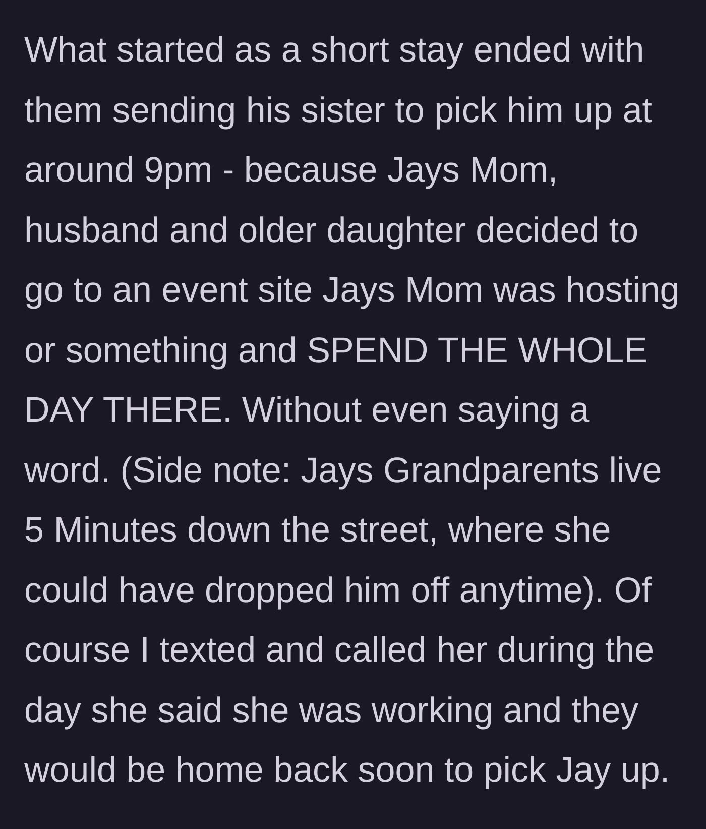 Story part 6 - The neighbor leaves her son at the host's house for eight hours to attend an event, sending her older daughter to pick him up at 9 PM.