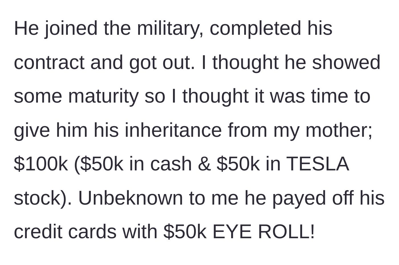 Story part 2 - Mother gives son a $100k inheritance early, which he immediately uses to pay off massive credit card debt.