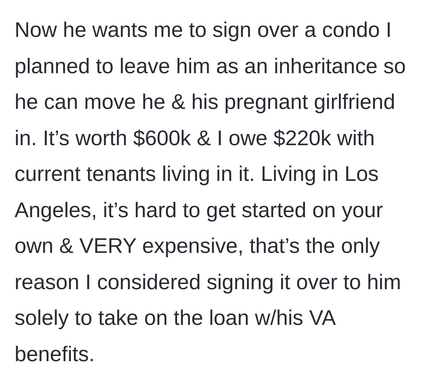 Story part 3 - Son demands a $600k Los Angeles condo early for him and his pregnant girlfriend.
