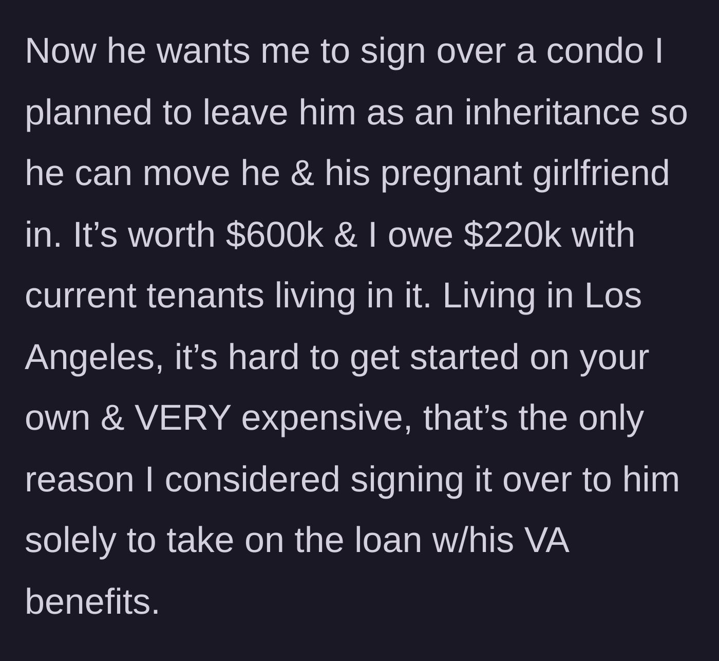 Story part 3 - Son demands a $600k Los Angeles condo early for him and his pregnant girlfriend.