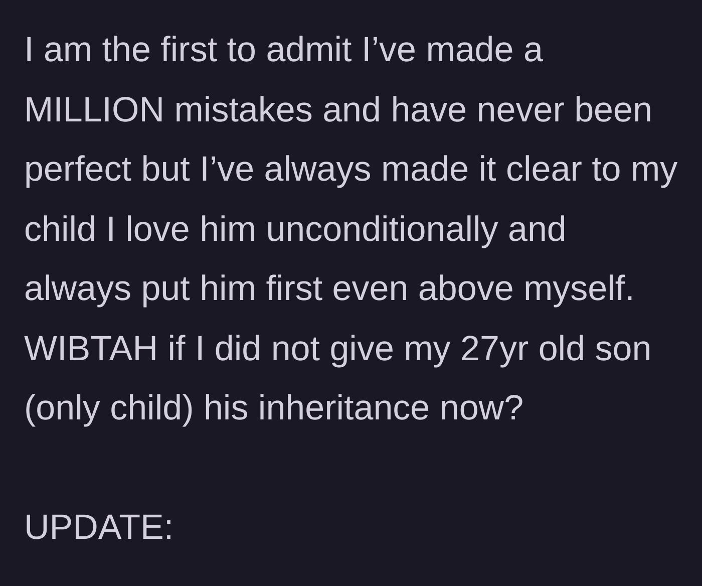 Story part 6 - Mother questions if she is wrong for finally saying no to her only child.